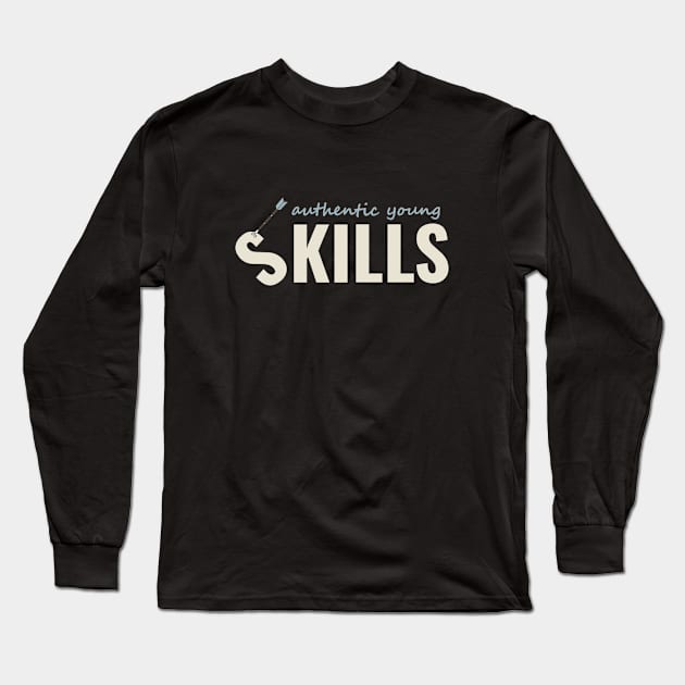 Gaming SKILLS Shirt or is it KILLS shirt? Always Authentic Young Long Sleeve T-Shirt by Authentic Young